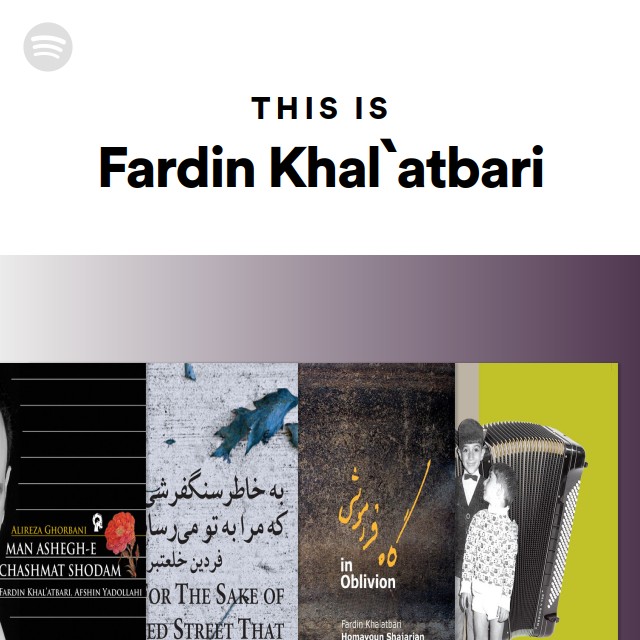 This Is Fardin Khal՝atbari - playlist by Spotify | Spotify This Is Fardin Khal՝atbari - playlist by Spotify | Spotify