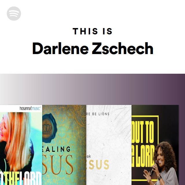 This Is Darlene Zschech playlist by Spotify Spotify
