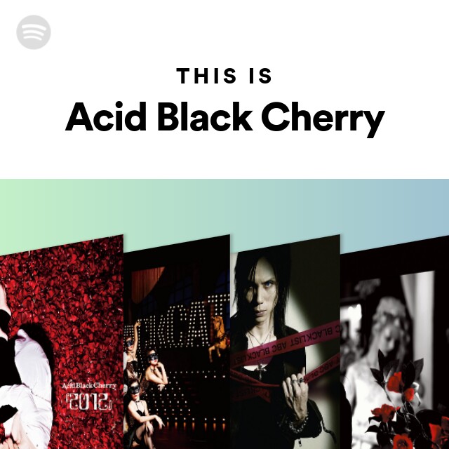 This Is Acid Black Cherry Spotify Playlist