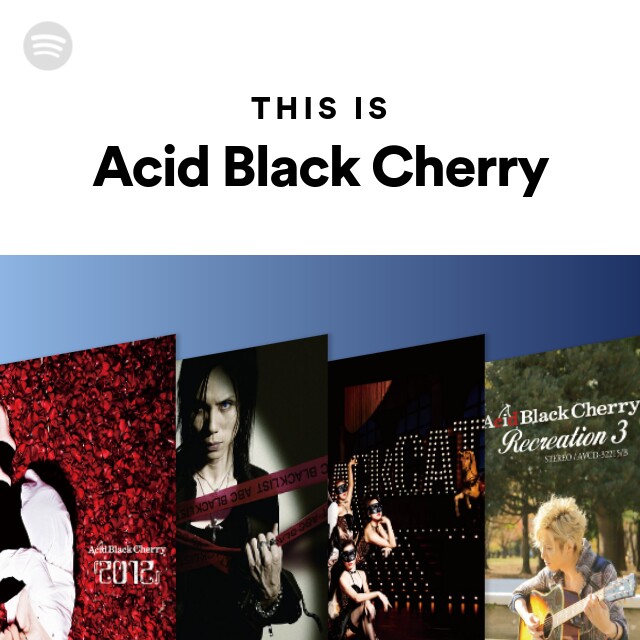 This Is Acid Black Cherry Spotify Playlist