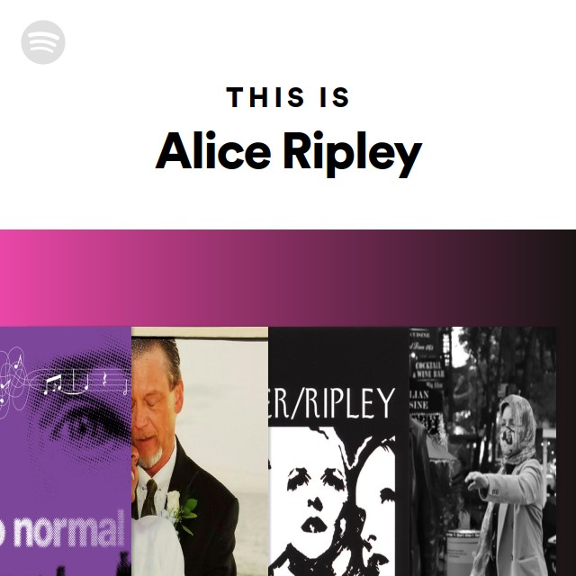 This Is Alice Ripley - playlist by Spotify | Spotify