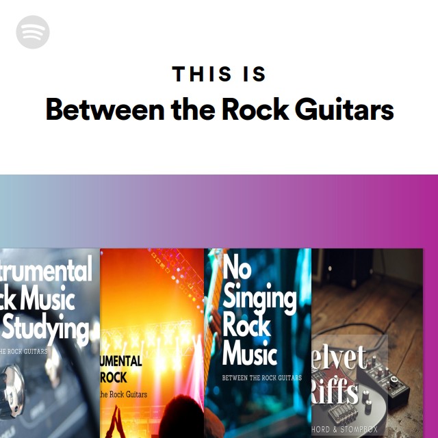 This Is Between the Rock Guitars playlist by Spotify Spotify