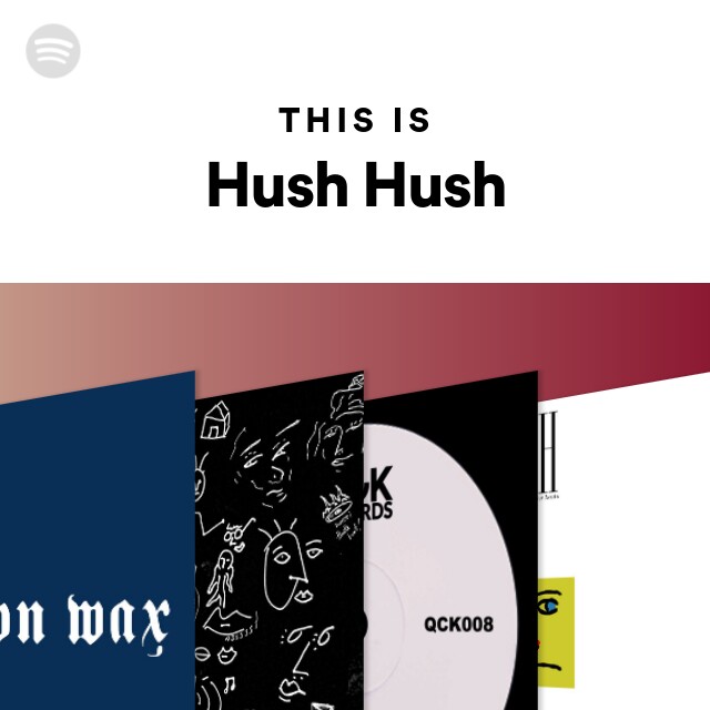 This Is Hush Hush - playlist by Spotify | Spotify