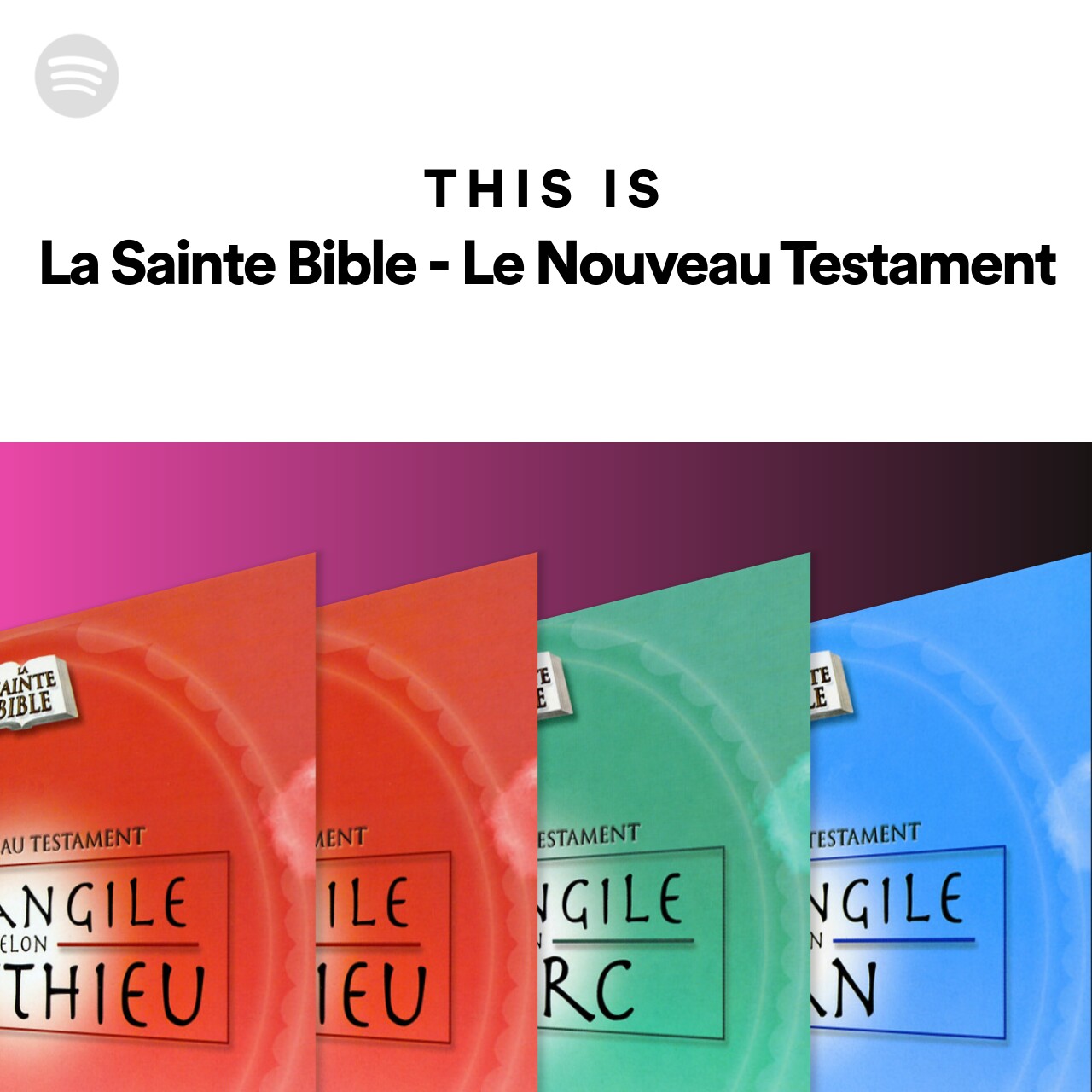 This Is La Sainte Bible Le Nouveau Testament Spotify Playlist