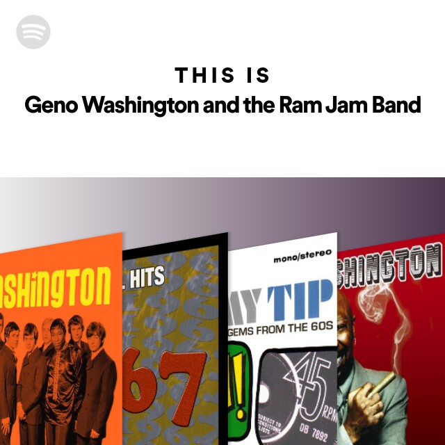 Faciliteter frygt faktureres This Is Geno Washington and the Ram Jam Band - playlist by Spotify | Spotify