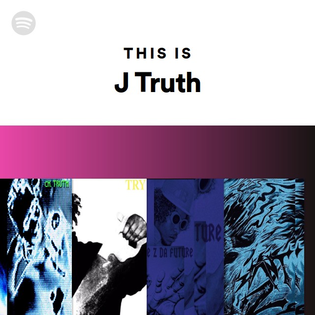 This Is J Truth - playlist by Spotify | Spotify