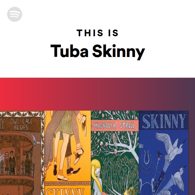 This Is Tuba Skinny playlist by Spotify Spotify
