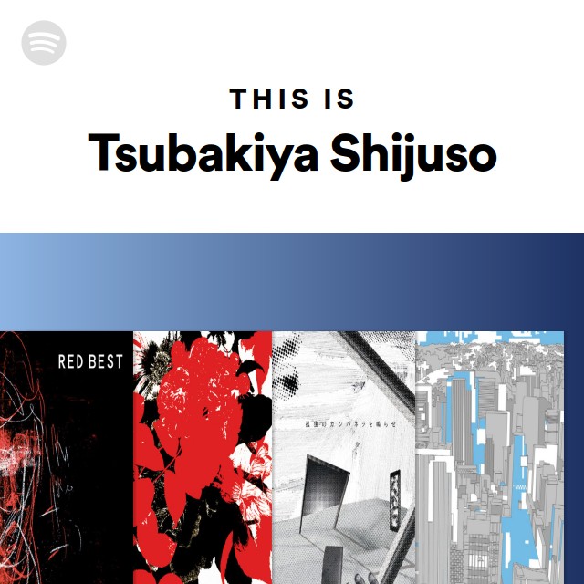 Tsubakiya Shijuso Spotify