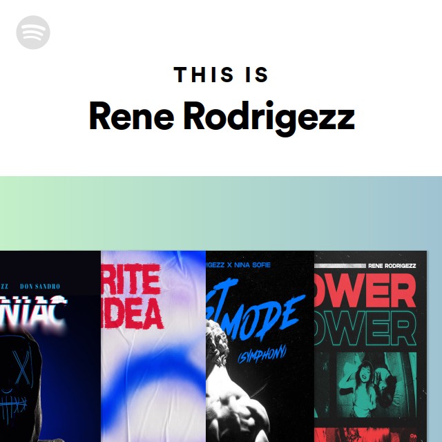 This Is Rene Rodrigezz - playlist by Spotify | Spotify