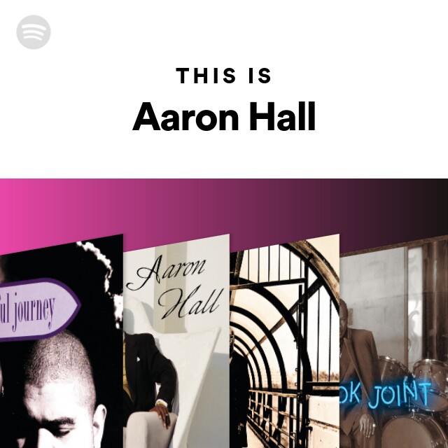 This Is Aaron Hall Playlist By Spotify Spotify