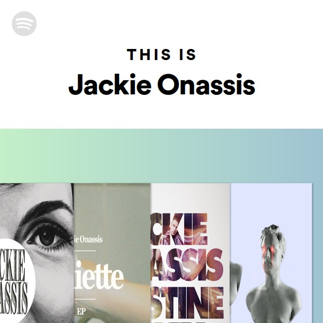 This Is Jackie Onassis - playlist by Spotify  Spotify