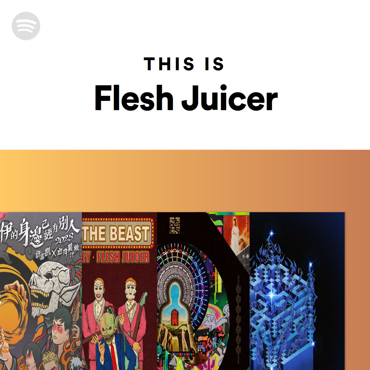 This Is Flesh Juicer Spotify Playlist