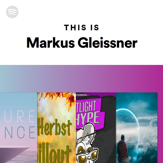 This Is Markus Gleissner - playlist by Spotify | Spotify