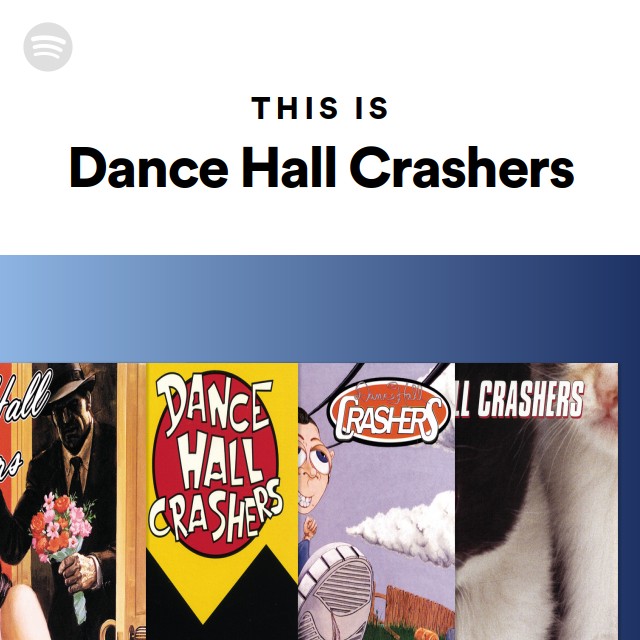 This Is Dance Hall Crashers playlist by Spotify Spotify