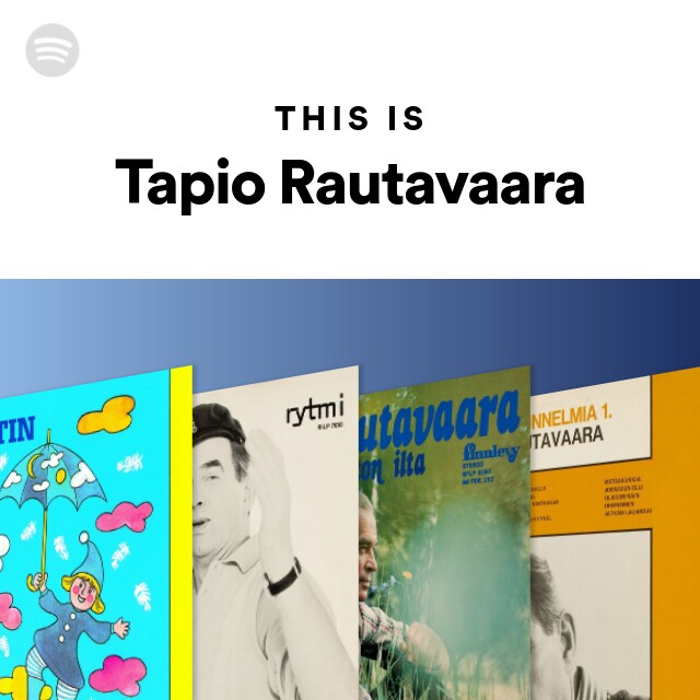Tapio Rautavaara | Spotify