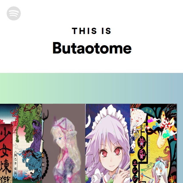 This Is Butaotome Spotify Playlist