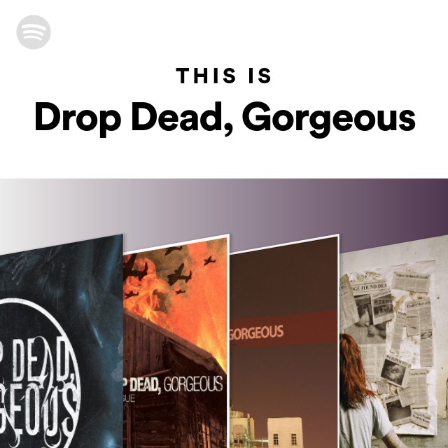 This Is Drop Dead Gorgeous Playlist By Spotify Spotify