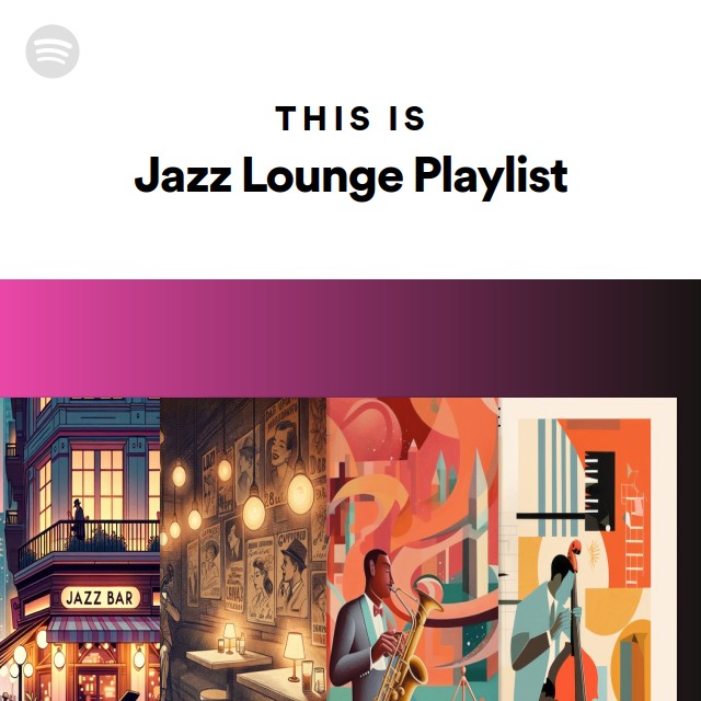 This Is Jazz Lounge Playlist playlist by Spotify Spotify