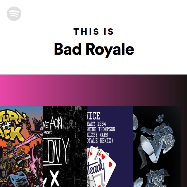 This Is Bad Royale - playlist by Spotify | Spotify
