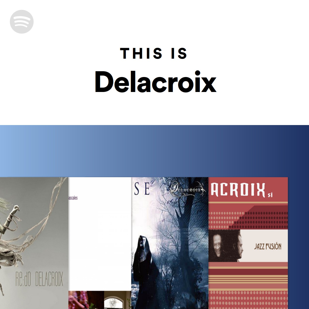This Is Delacroix Spotify Playlist
