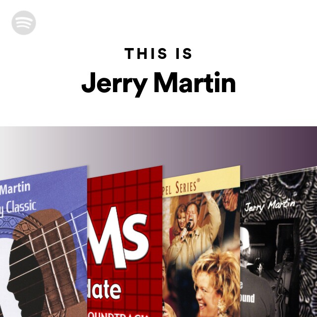 This Is Jerry Martin Playlist By Spotify Spotify