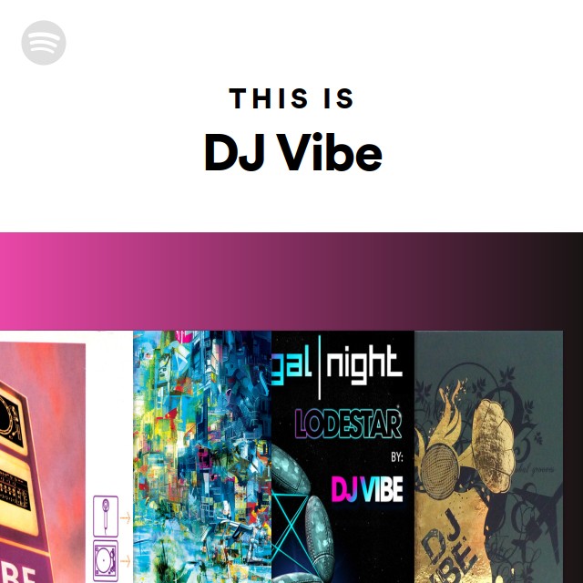 This Is DJ Vibe - playlist by Spotify | Spotify