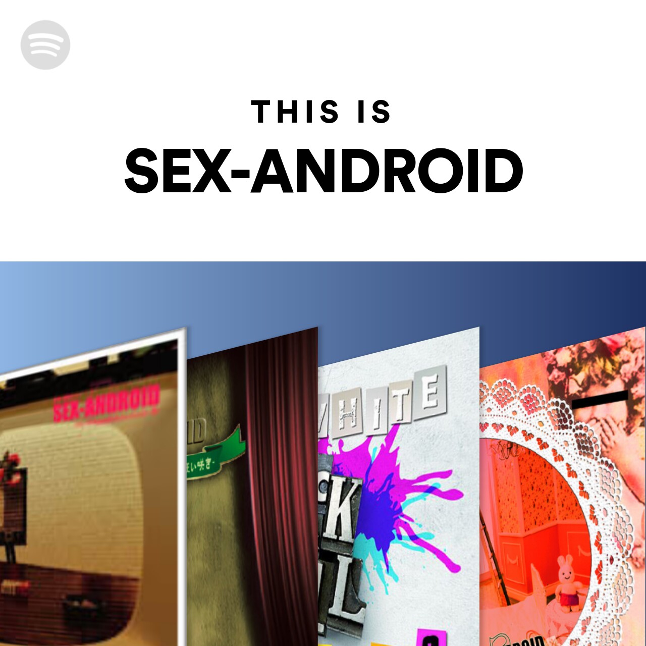 This Is Sex Android Spotify Playlist 