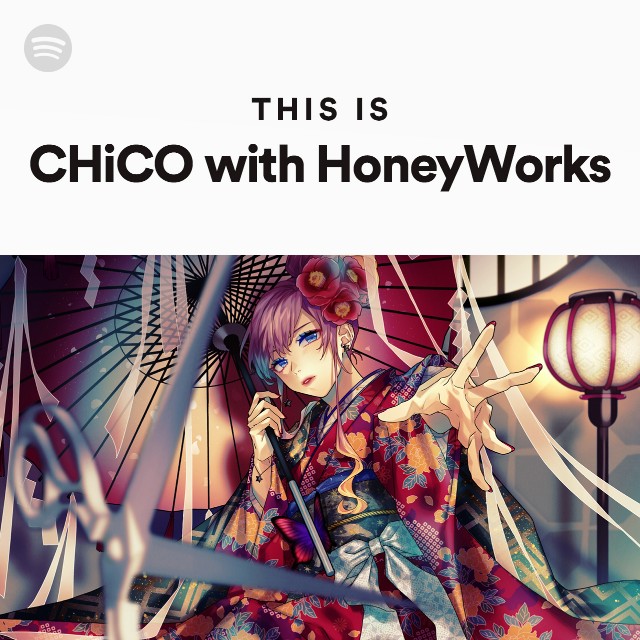 Chico With Honeyworks Spotify