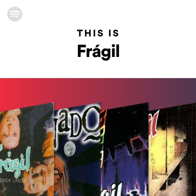 This Is Frágil - playlist by Spotify | Spotify