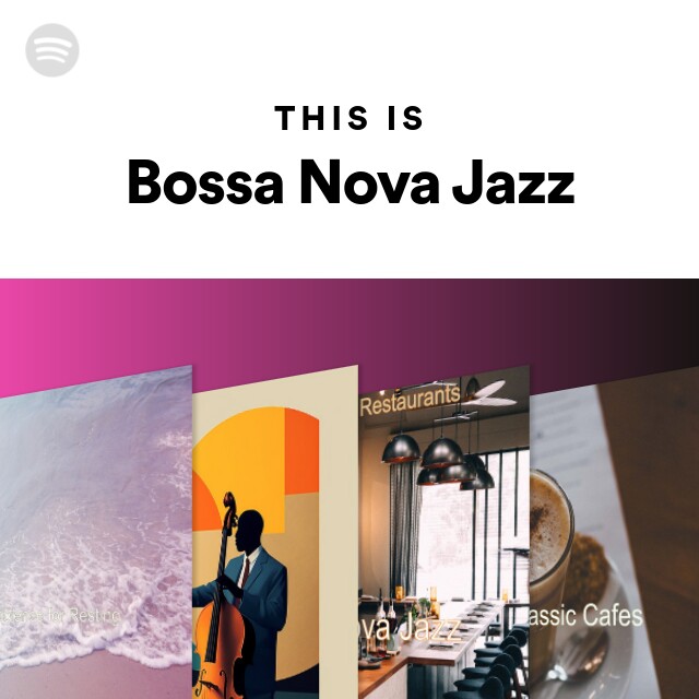 This Is Bossa Nova Jazz - Playlist By Spotify | Spotify