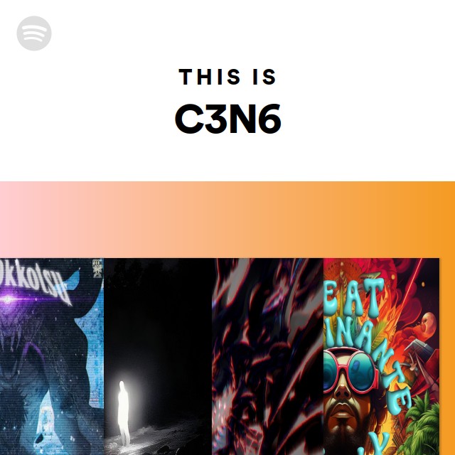 This Is C3N6 - playlist by Spotify | Spotify
