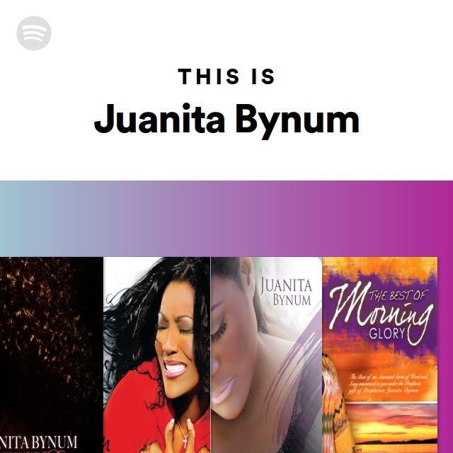 This Is Juanita Bynum Spotify Playlist