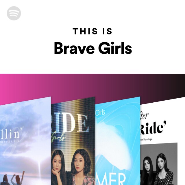 This Is Brave Girls - playlist by Spotify | Spotify