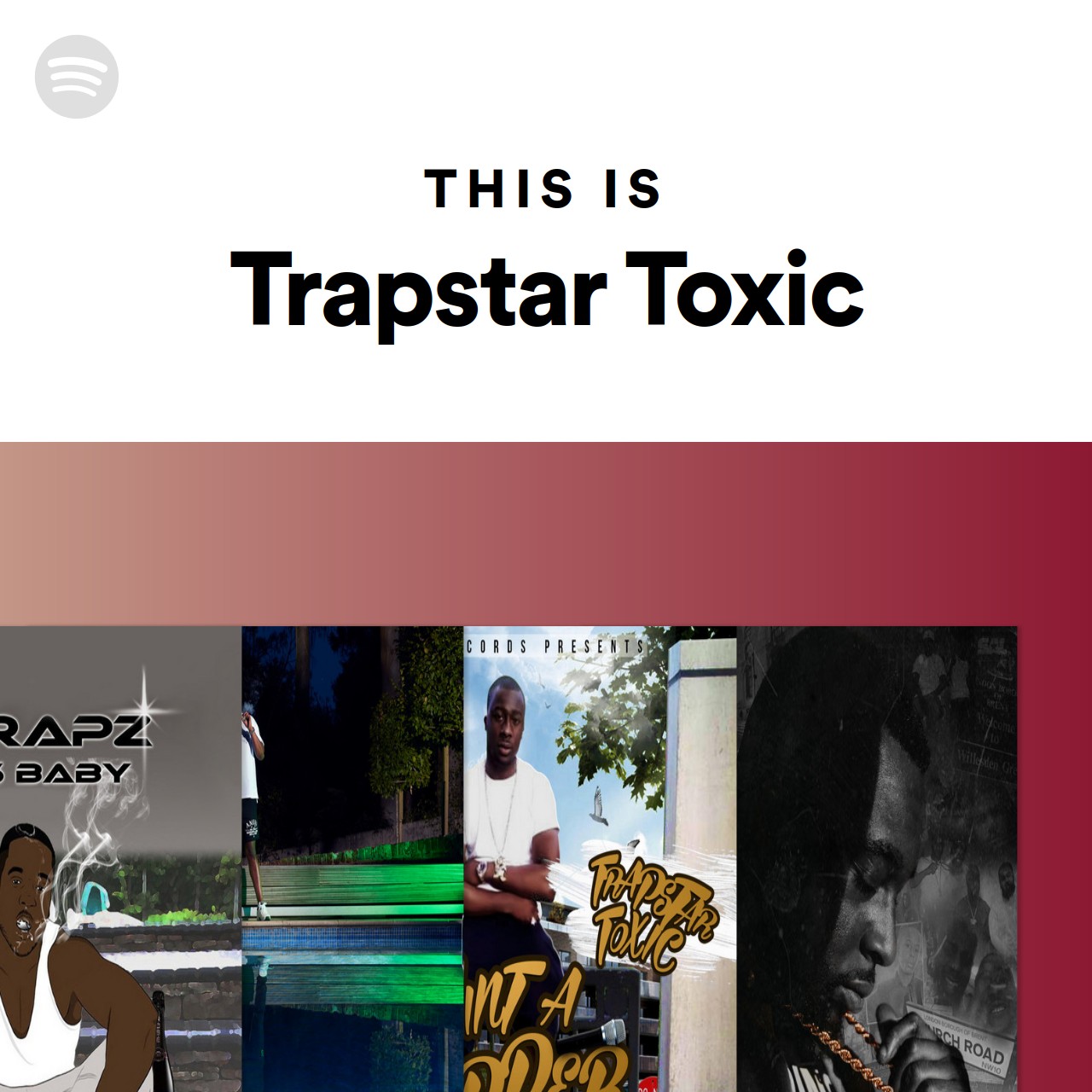 This Is Trapstar Toxic Spotify Playlist