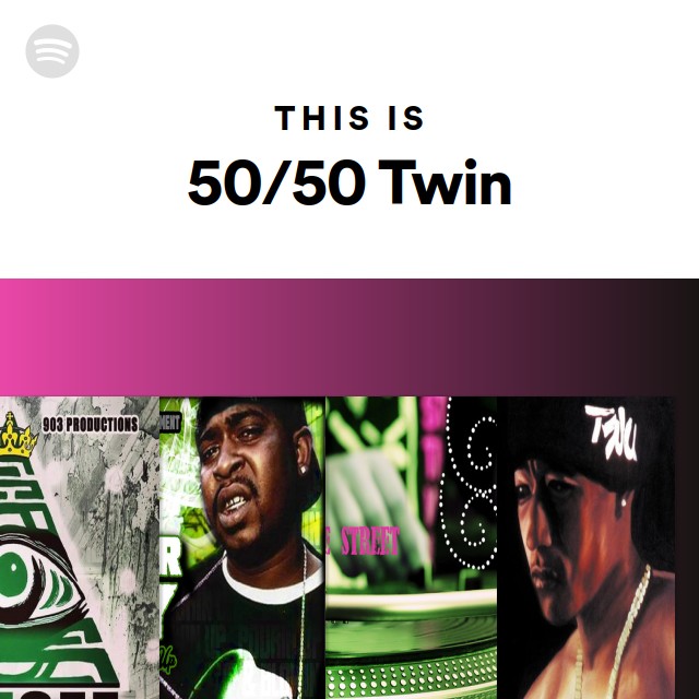 This Is 50 50 Twin - Playlist By Spotify 