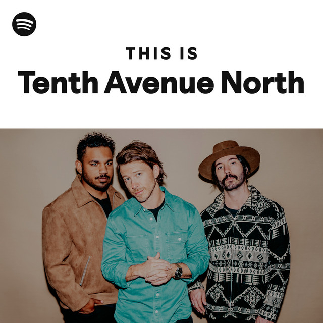 This Is Tenth Avenue North | Spotify Playlist