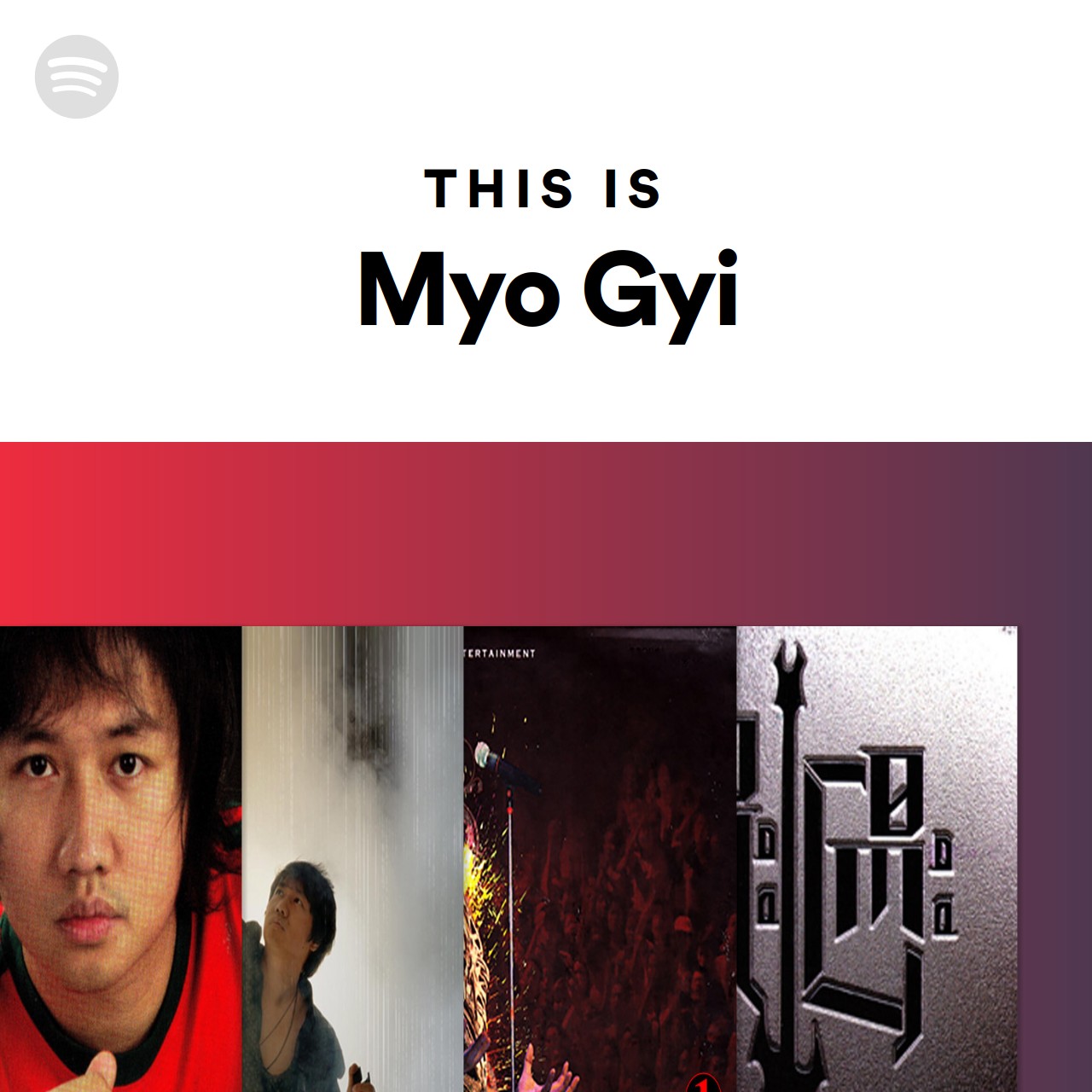 This Is Myo Gyi | Spotify Playlist