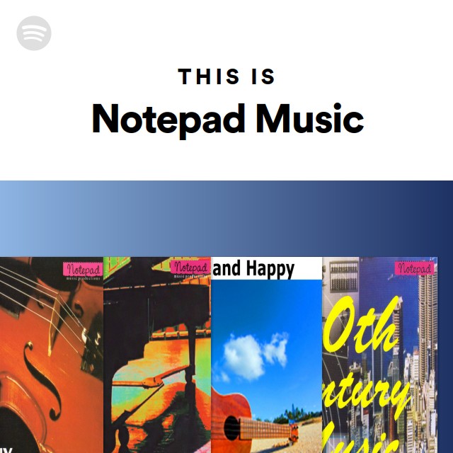 This Is Notepad Music on Spotify