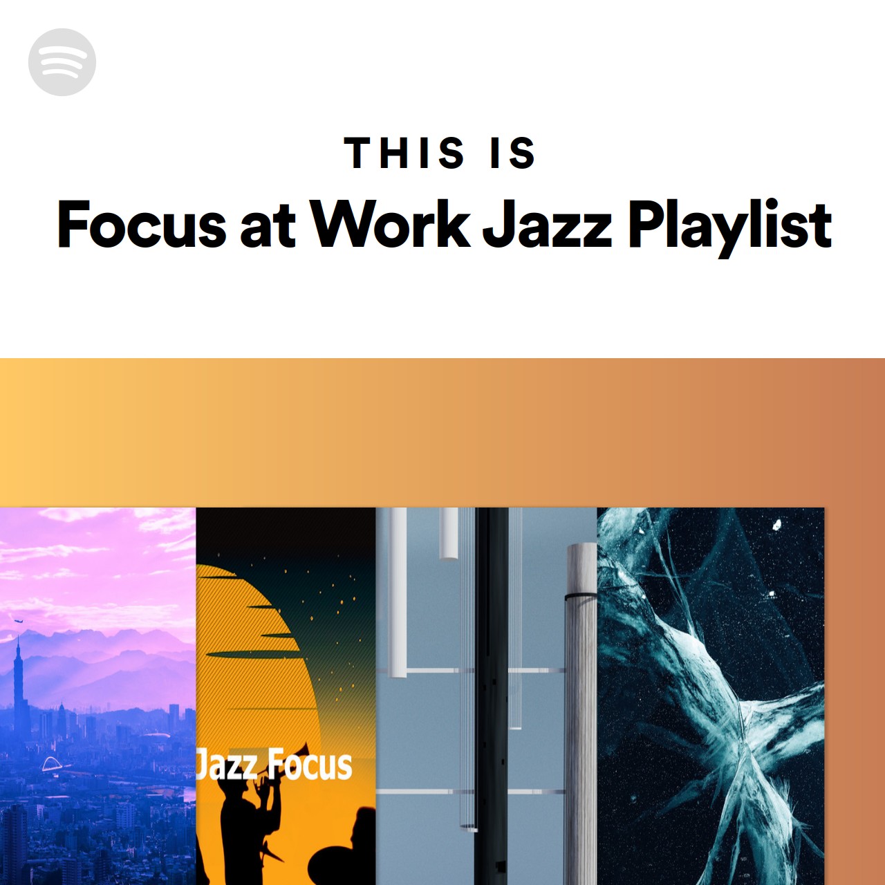 This Is Focus at Work Jazz Playlist Spotify Playlist