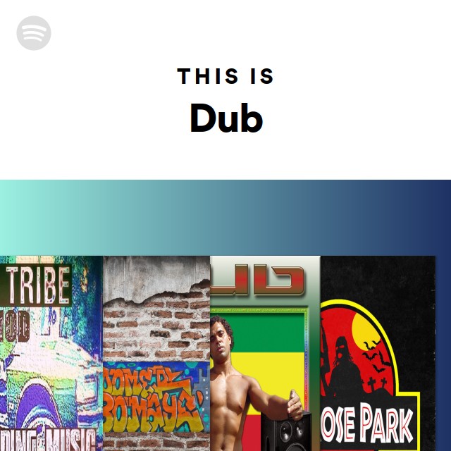 This Is Dub - Playlist By Spotify | Spotify