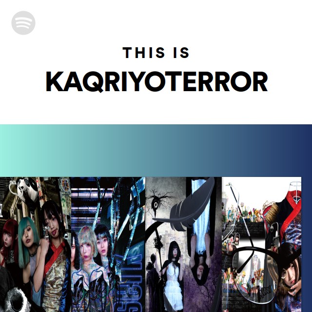 This Is KAQRIYOTERROR playlist by Spotify Spotify