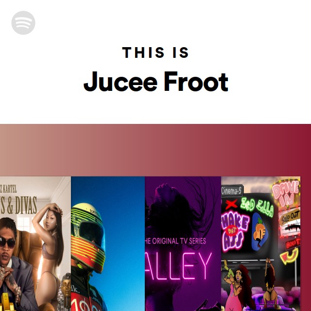 This Is Jucee Froot | Spotify Playlist