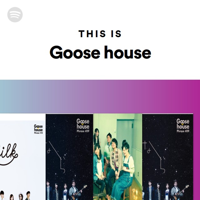 Goose House Spotify