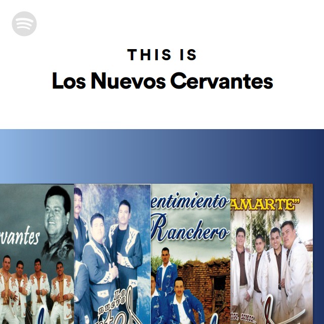 This Is Los Nuevos Cervantes - playlist by Spotify | Spotify