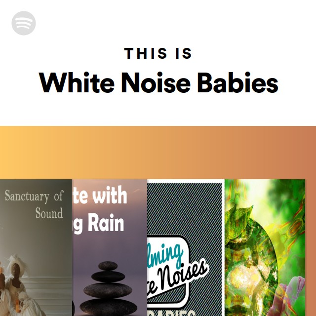 this-is-white-noise-babies-playlist-by-spotify-spotify