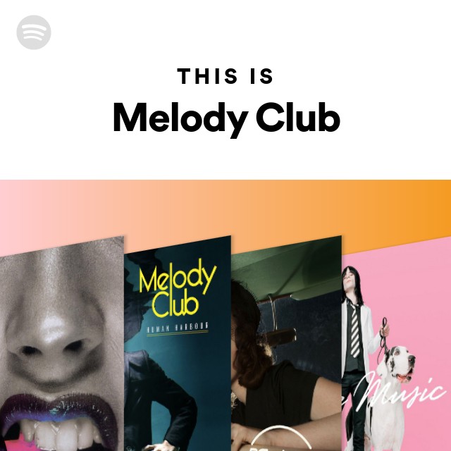 Melody Club | Spotify